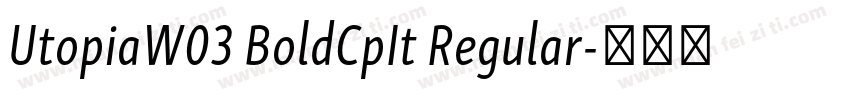 UtopiaW03 BoldCpIt Regular字体转换